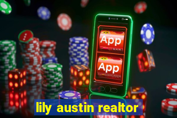 lily austin realtor